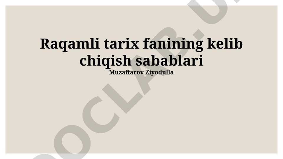 Raqamli tarix fanining kelib chiqish sabablari
