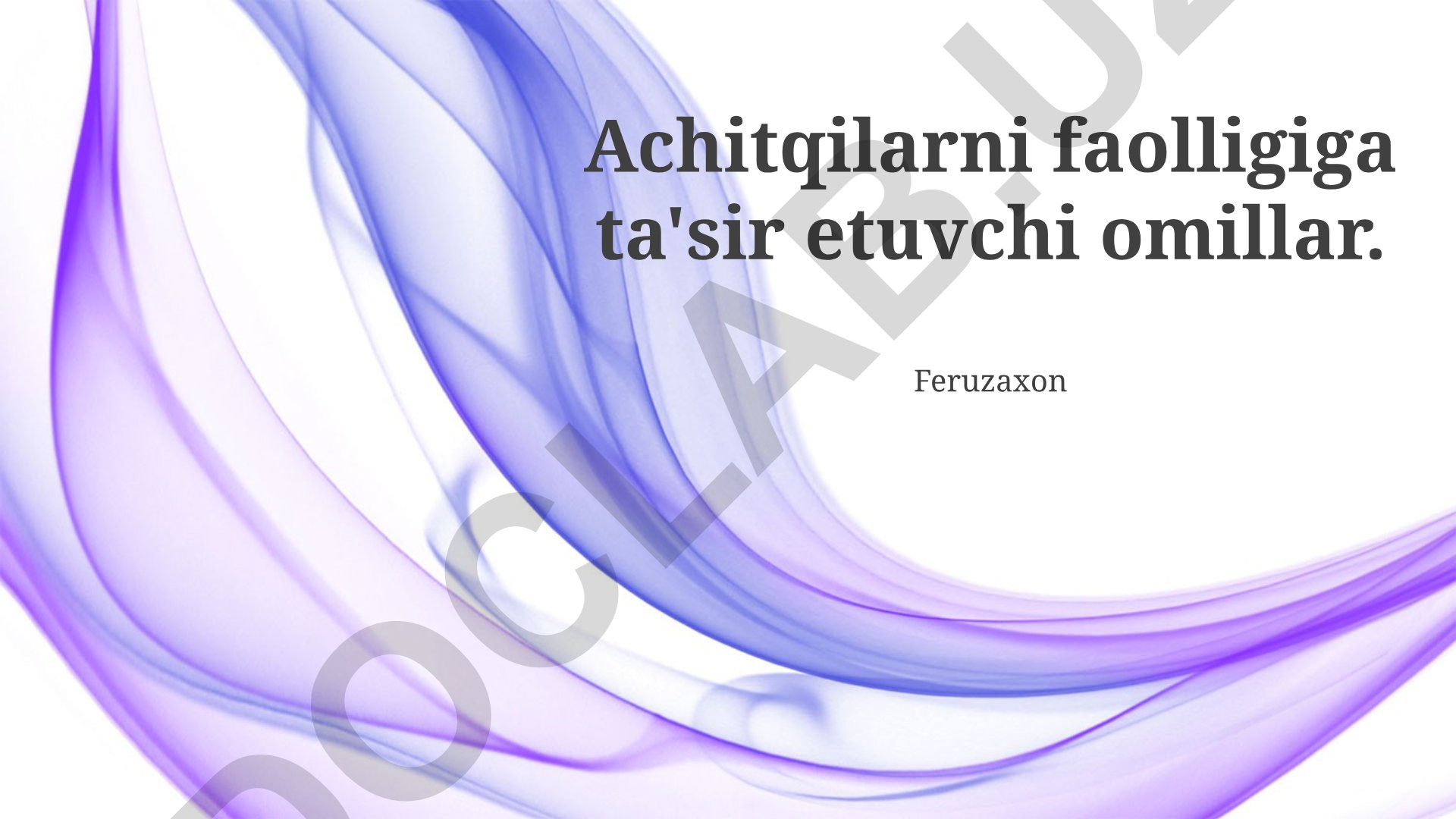 Achitqilarni faolligiga ta'sir etuvchi omillar