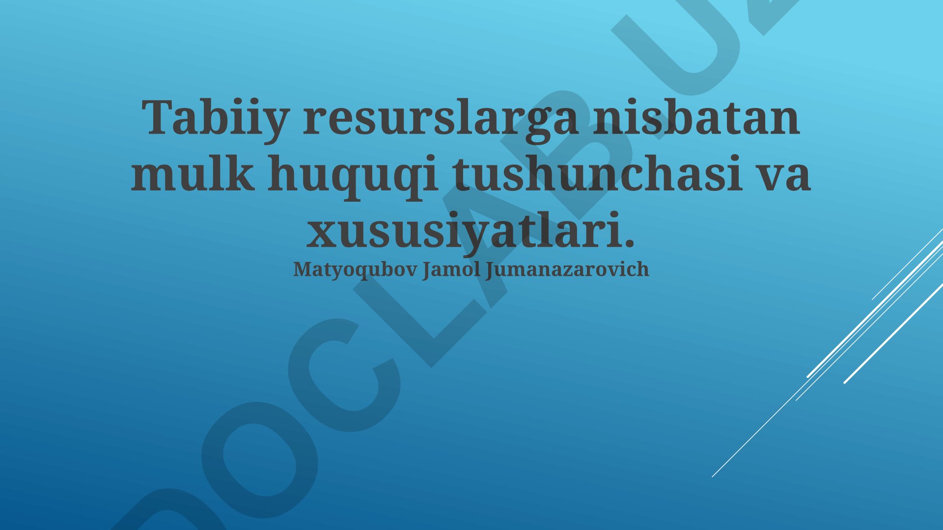 Tabiiy resurslarga nisbatan mulk huquqi tushunchasi va xususiyatlari