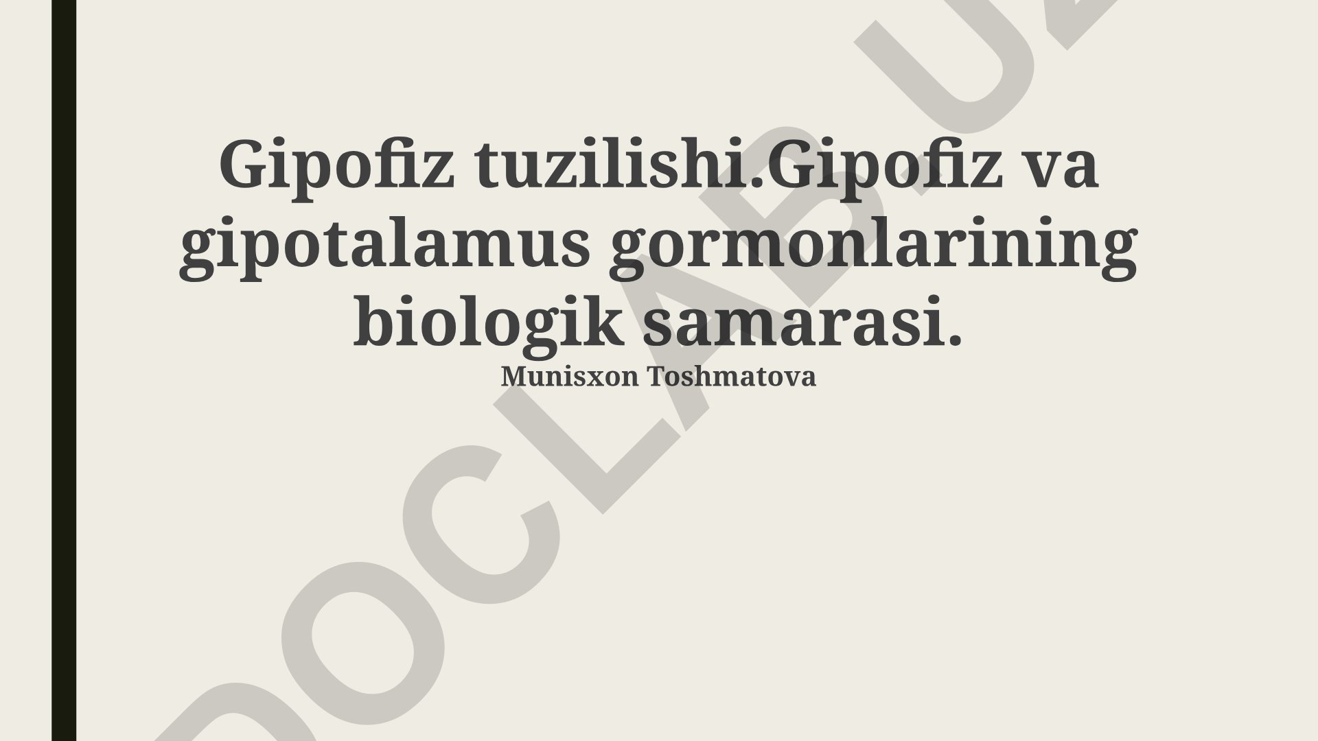 Gipofiz tuzilishi va gipotalamus gormonlarining biologik samarasi