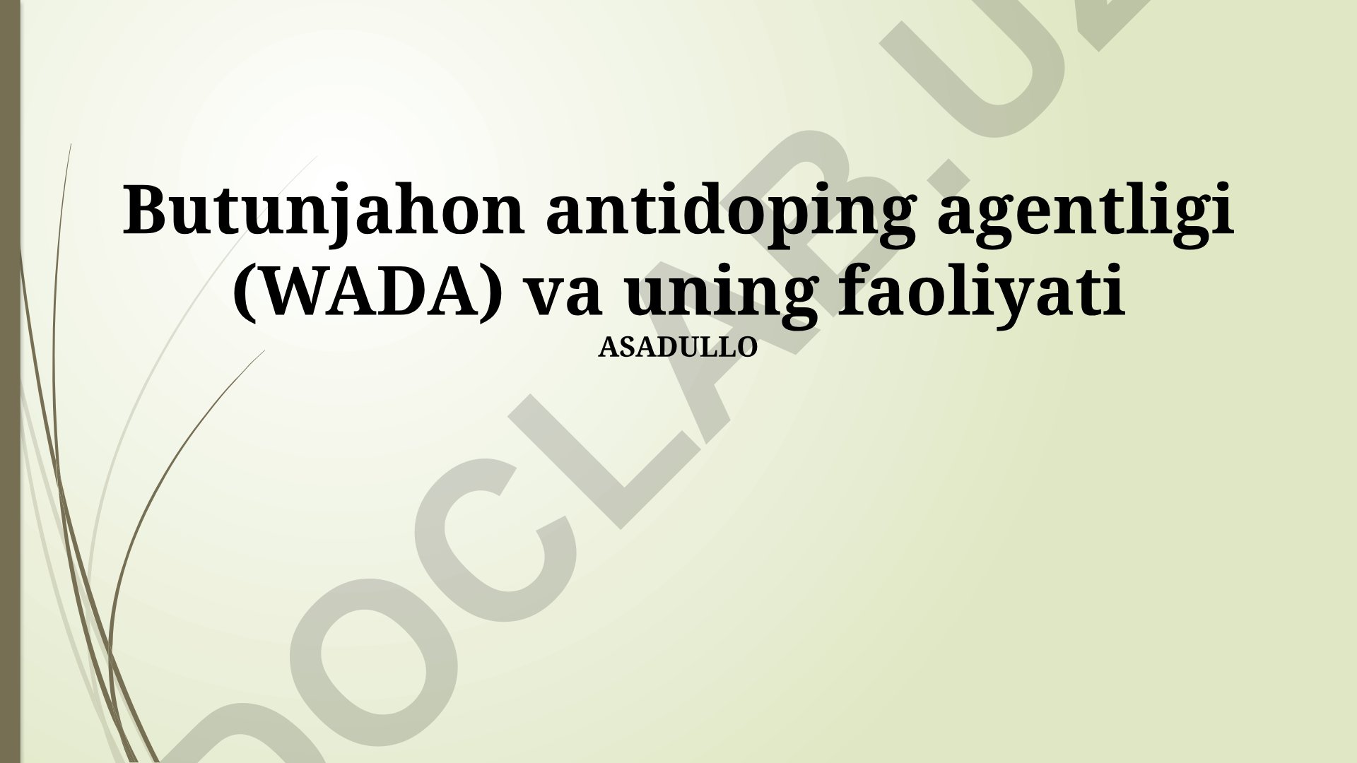 Butunjahon antidoping agentligi (WADA) va uning faoliyati