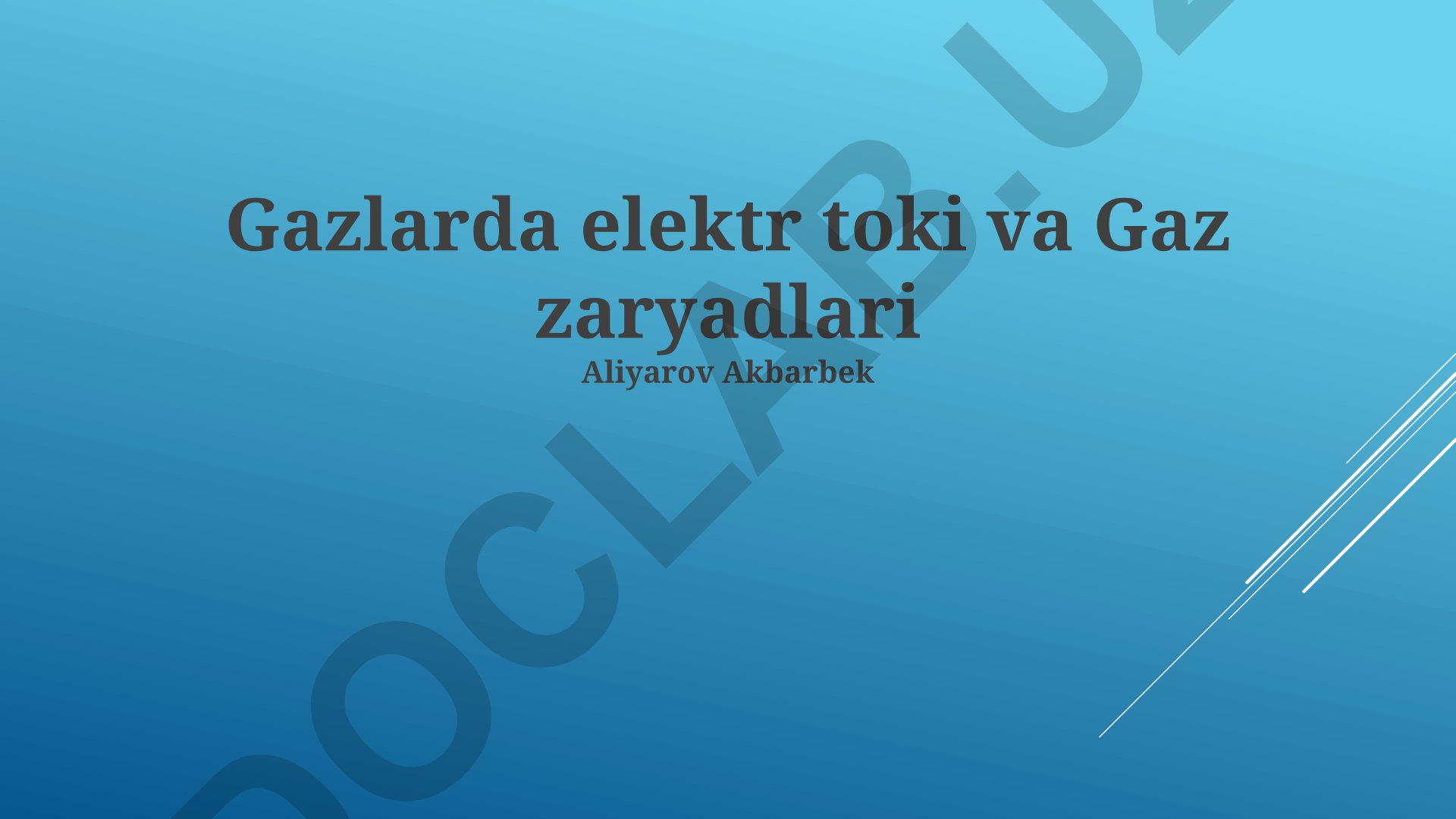 Gazlarda elektr toki va gaz zaryadlari