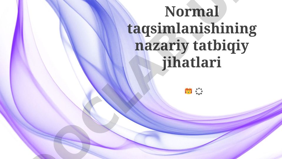 Normal taqsimotning nazariy va amaliy jihatlari