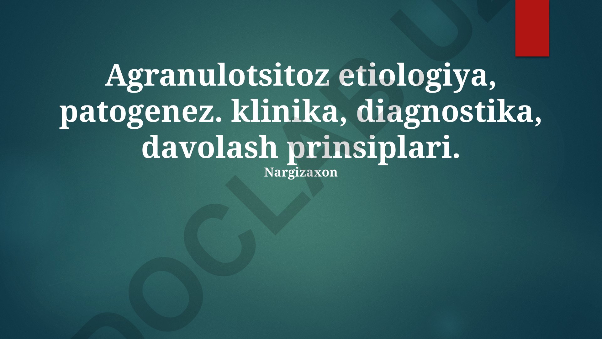 Agranulotsitoz etiologiya, patogenez, klinika, diagnostika va davolash prinsiplari