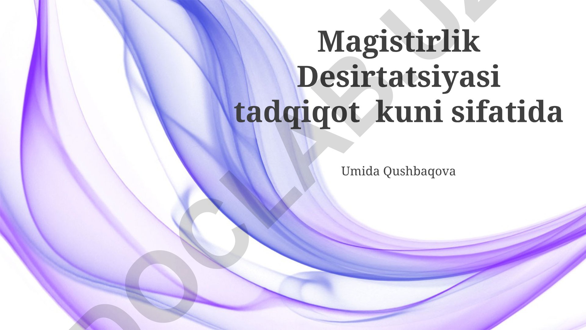 Magistirlik dissertatsiyasi tadqiqot kuni rejasi va baholash mezonlari