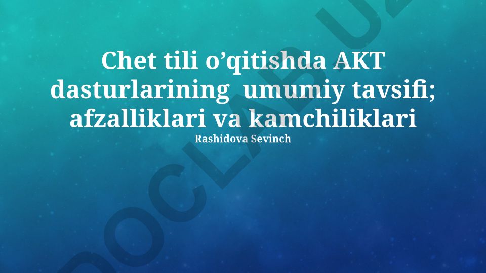 Chet tili o'qitishda AKT dasturlarining tavsifi, afzalliklari va kamchiliklari