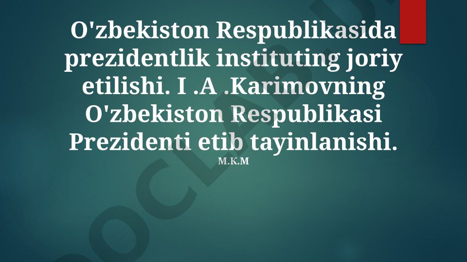 O'zbekistonda prezidentlik institutining tashkil etilishi va I.A. Karimovning birinchi prezident etib tayinlanishi