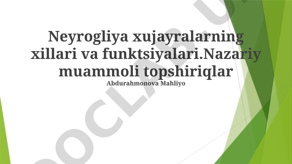 Neyrogliya xujayralarning xillari va funktsiyalari