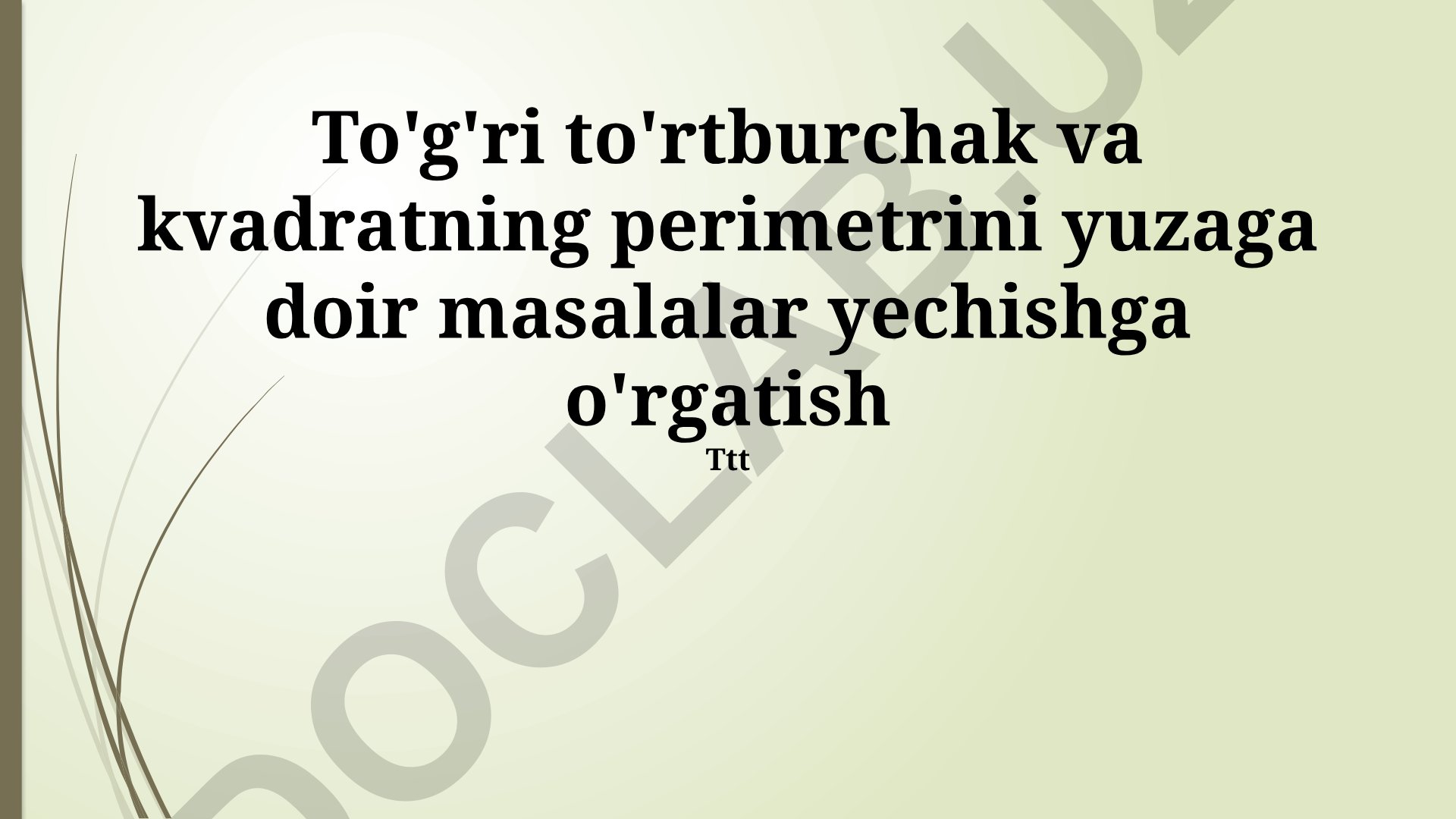 To'g'ri to'rtburchak va kvadratning perimetri va yuzasi bo'yicha masalalar yechish
