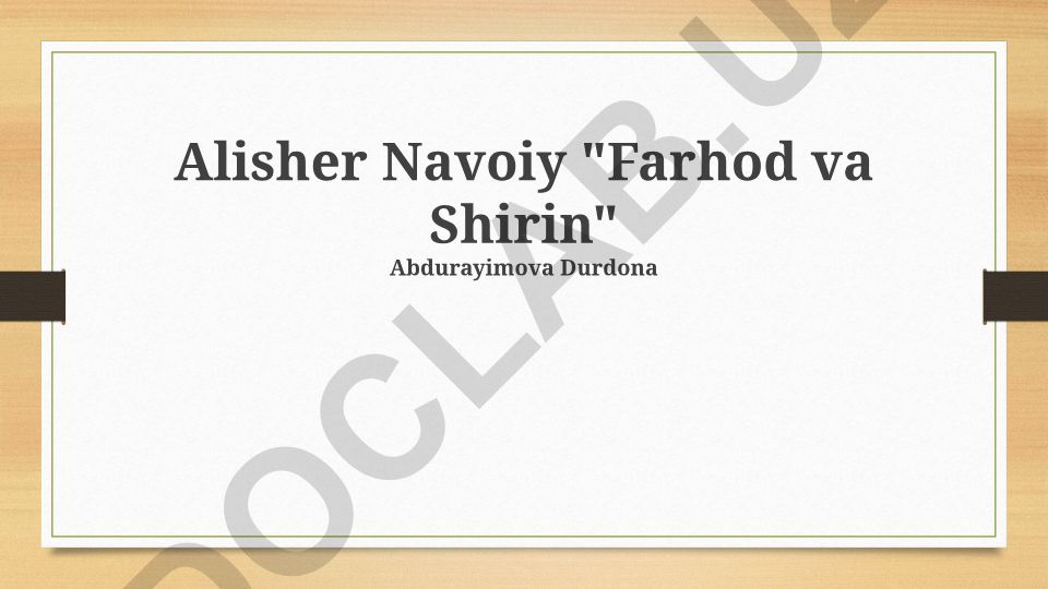 Alisher Navoiyning "Farhod va Shirin" asarining syujeti va qahramonlar tahlili