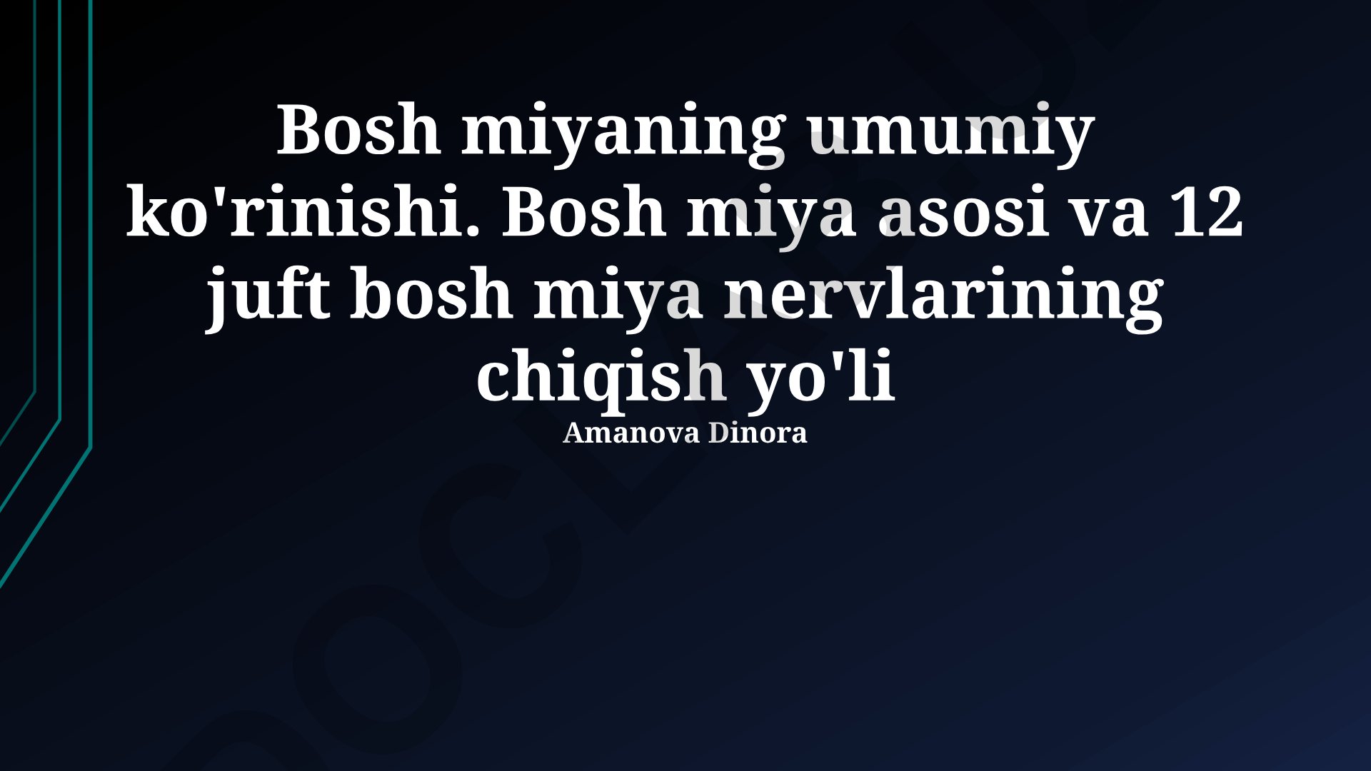 Bosh miyaning umumiy ko'rinishi va 12 juft kranial nervlar