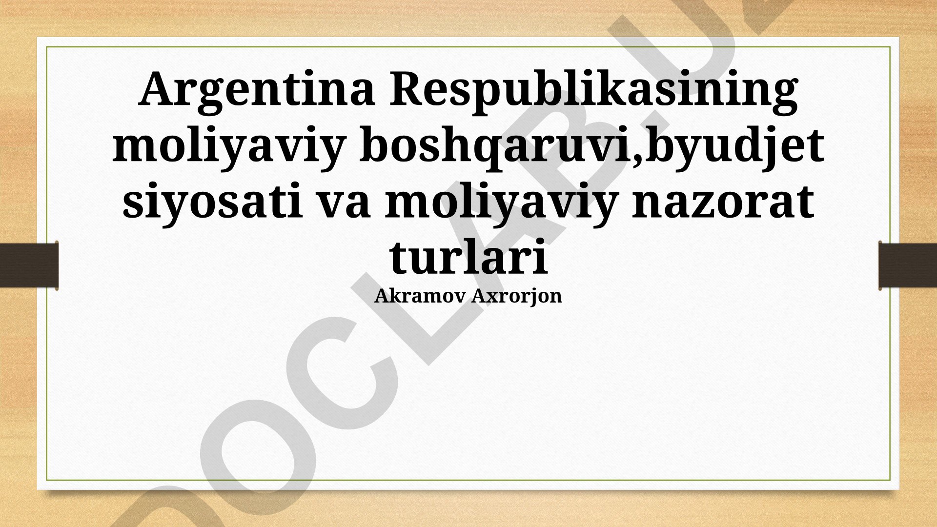 Argentina Respublikasining moliyaviy boshqaruvi, byudjet siyosati va moliyaviy nazorat turlari