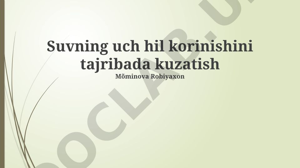 Suvning uch hil korinishini tajribada kuzatish