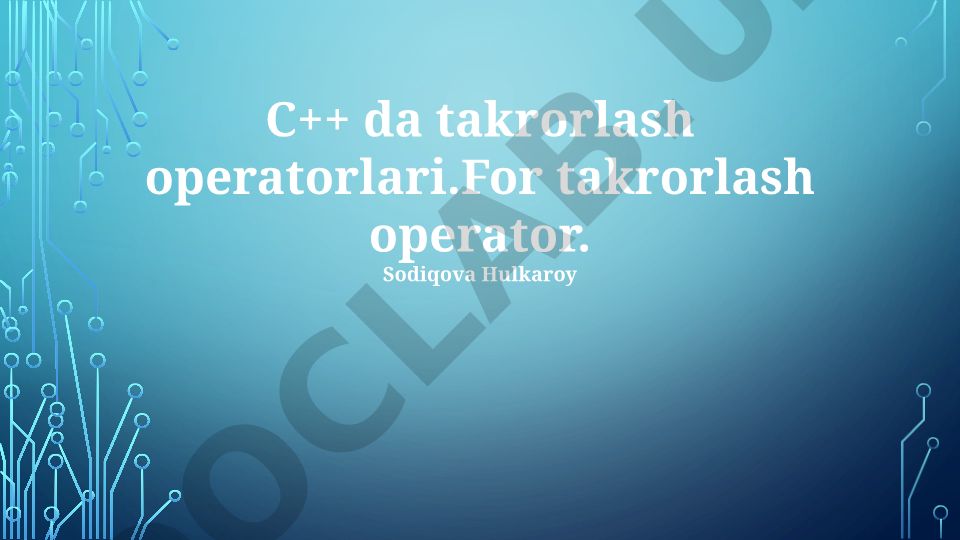 C++ da takrorlash operatorlari va for siklini o'rganish