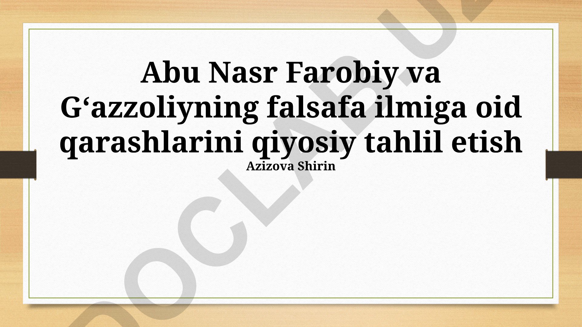 Abu Nasr Farobiy va Gʻazzoliyning falsafa ilmiga oid qarashlarini qiyosiy tahlil etish