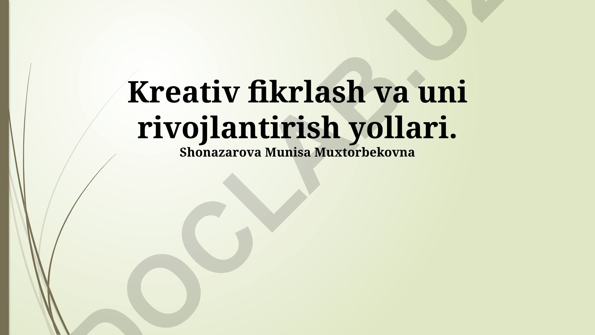 Kreativ fikrlash va uni rivojlantirish yollari