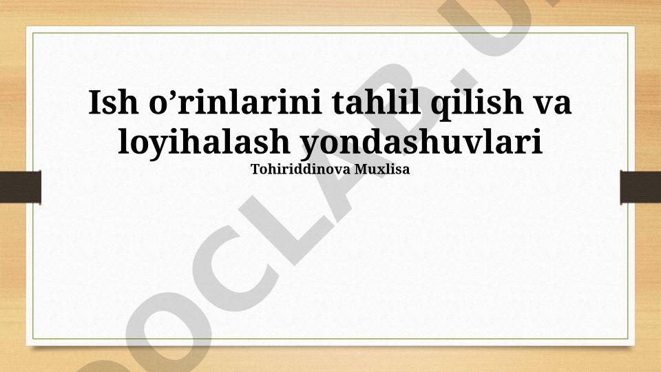 Ish o’rinlarini tahlil qilish va loyihalash yondashuvlari