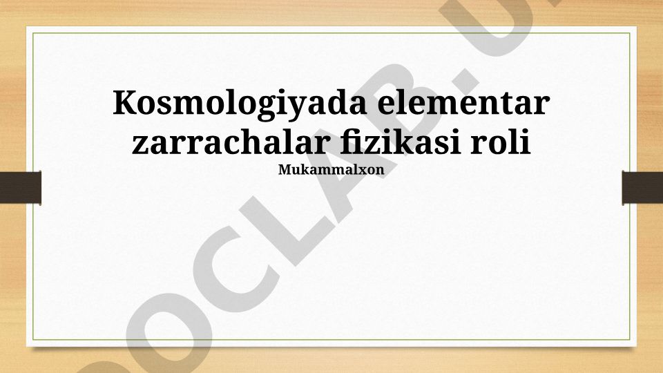 Kosmologiyada elementar zarrachalar fizikasi roli