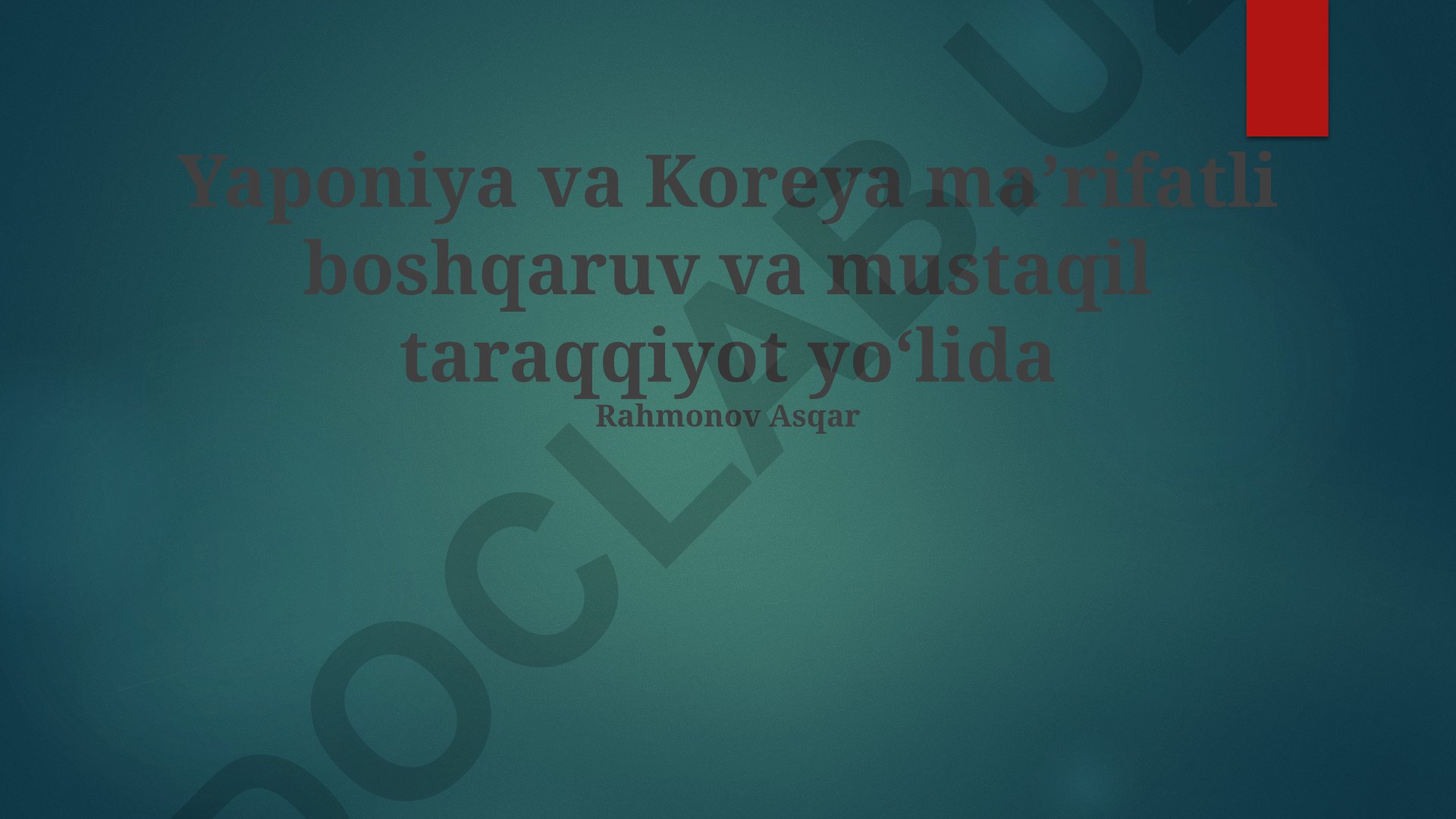 Yaponiya va Koreyaning ma'rifatli boshqaruv va mustaqil taraqqiyot yo'li