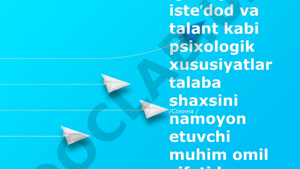 Talabalarda qobiliyat, iste'dod va salohiyatning psixologik omillari