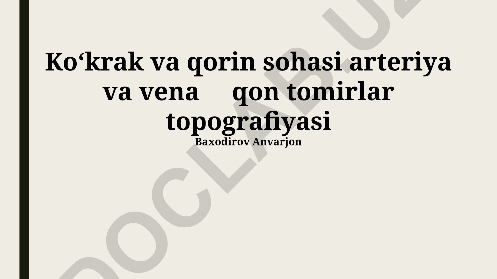 Ko'krak va qorin sohasi arteriya va vena qon tomirlar topografiyasi
