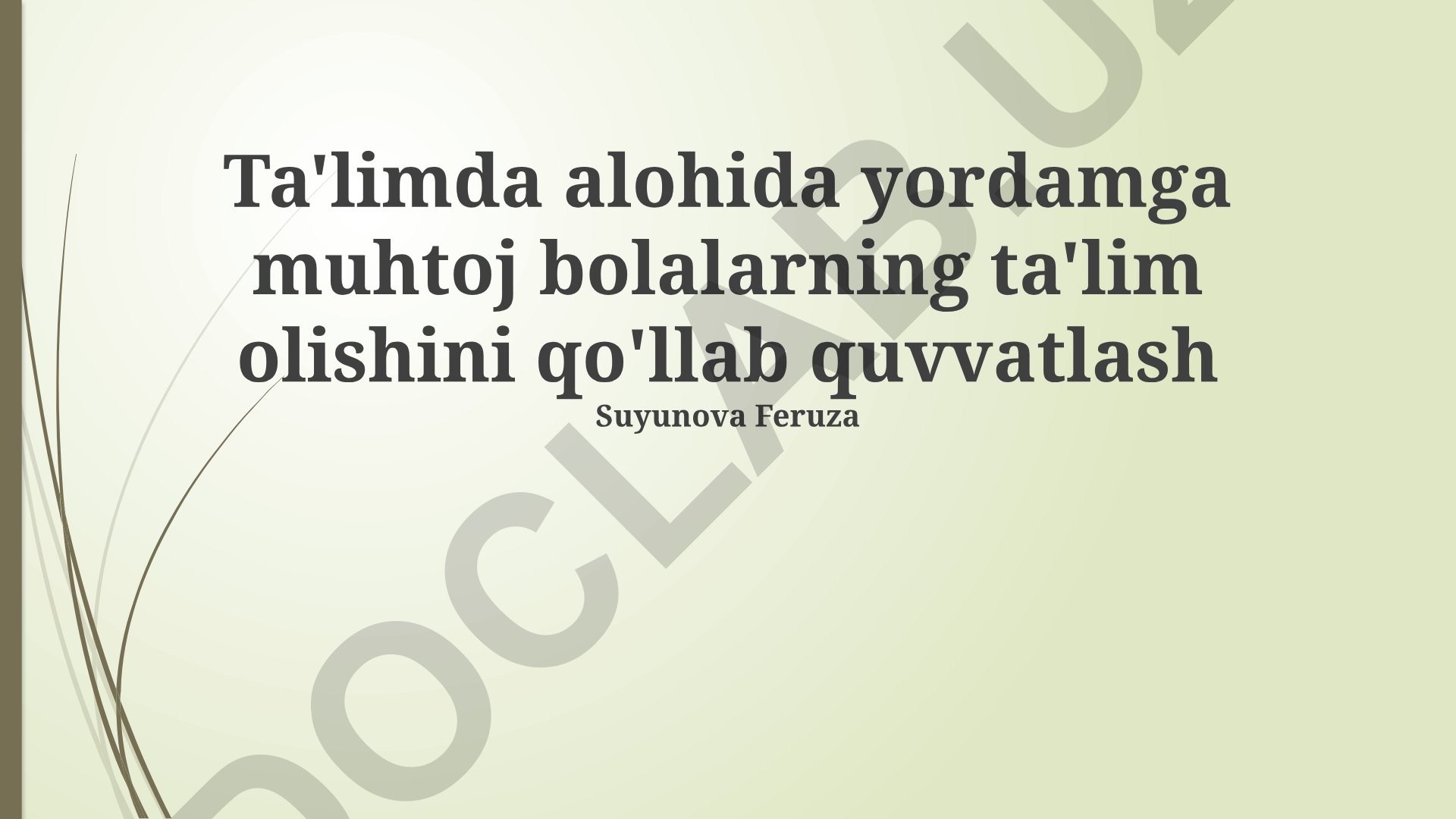 Maxsus ehtiyojli bolalar uchun inklyuziv ta'limni qo'llab-quvvatlash