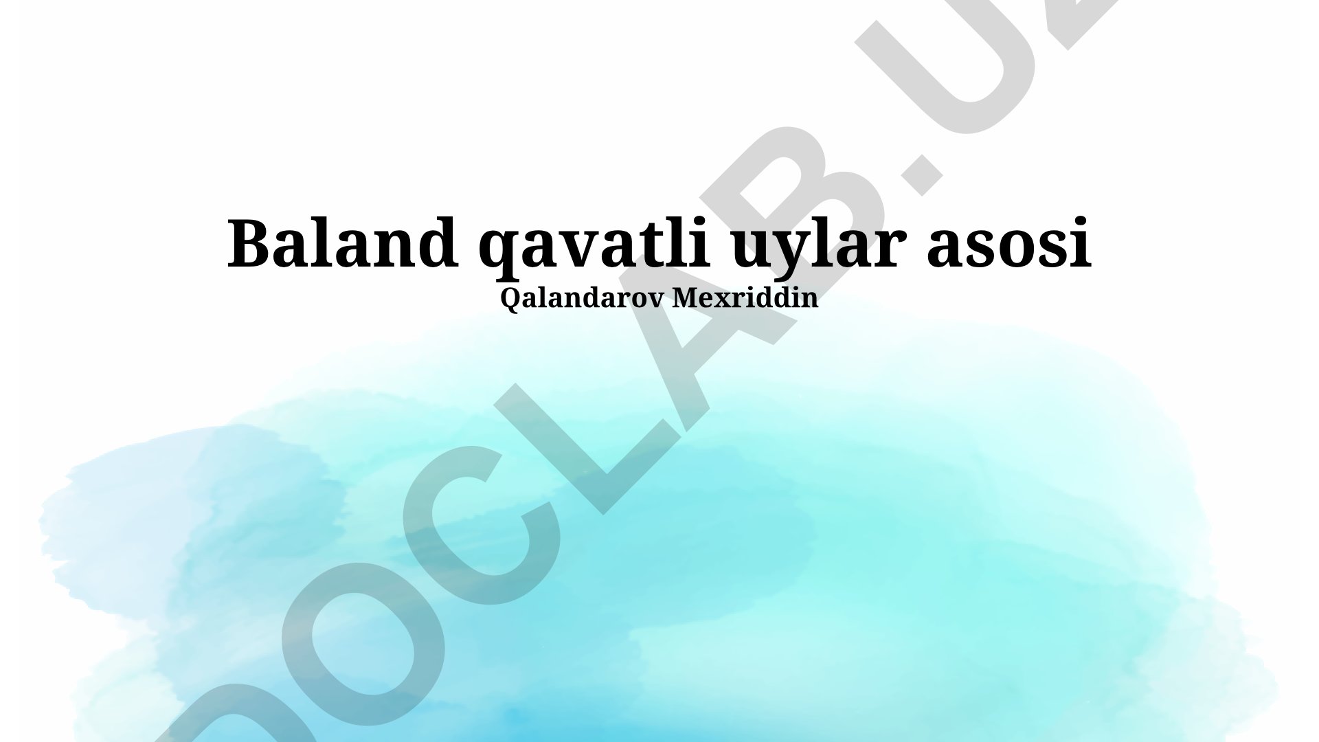 Baland qavatli uylar poydevorlari va muhandislik-geologik sharoitlar