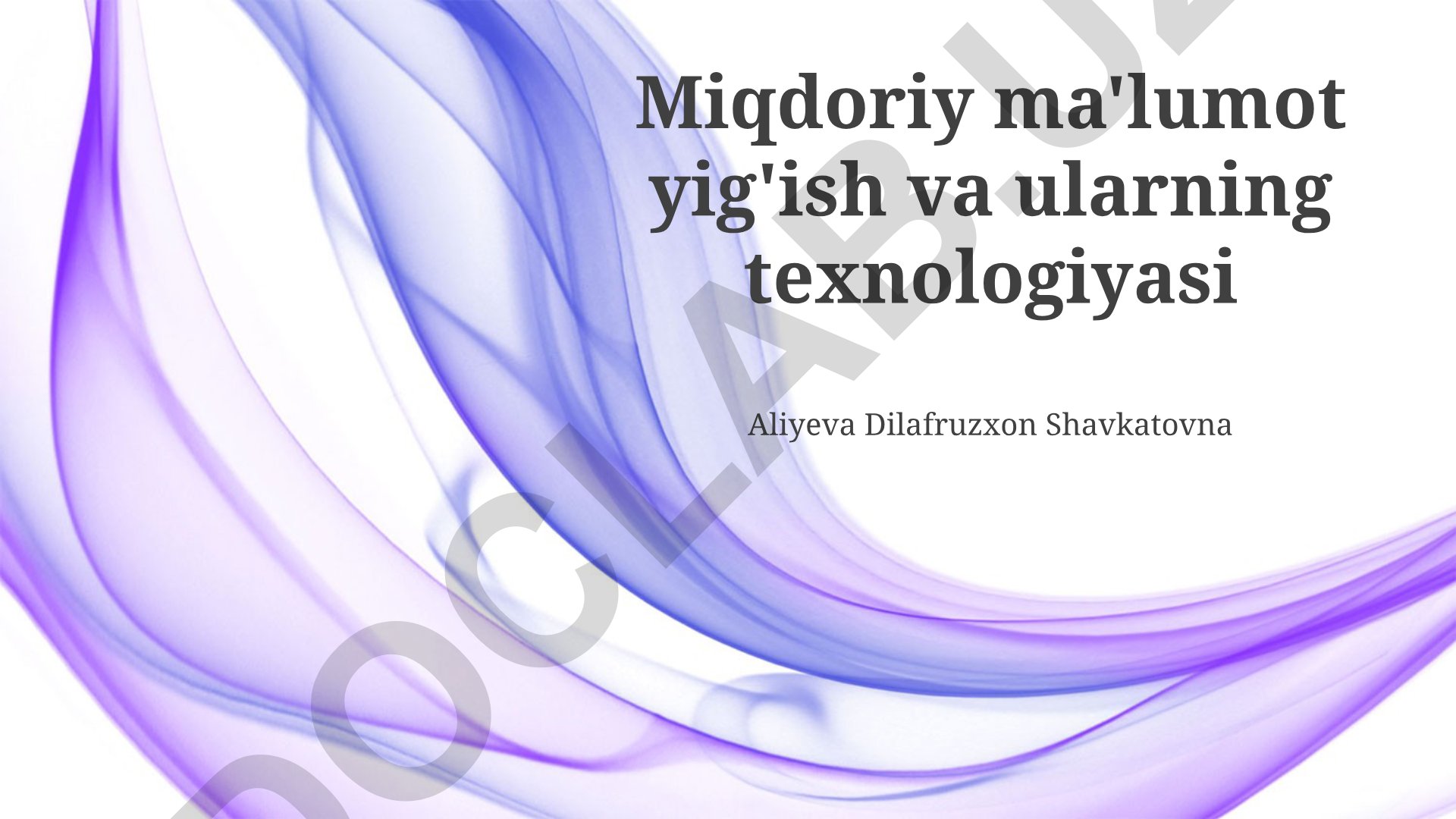 Miqdoriy ma'lumotlarni yig'ish va ularning texnologiyasi
