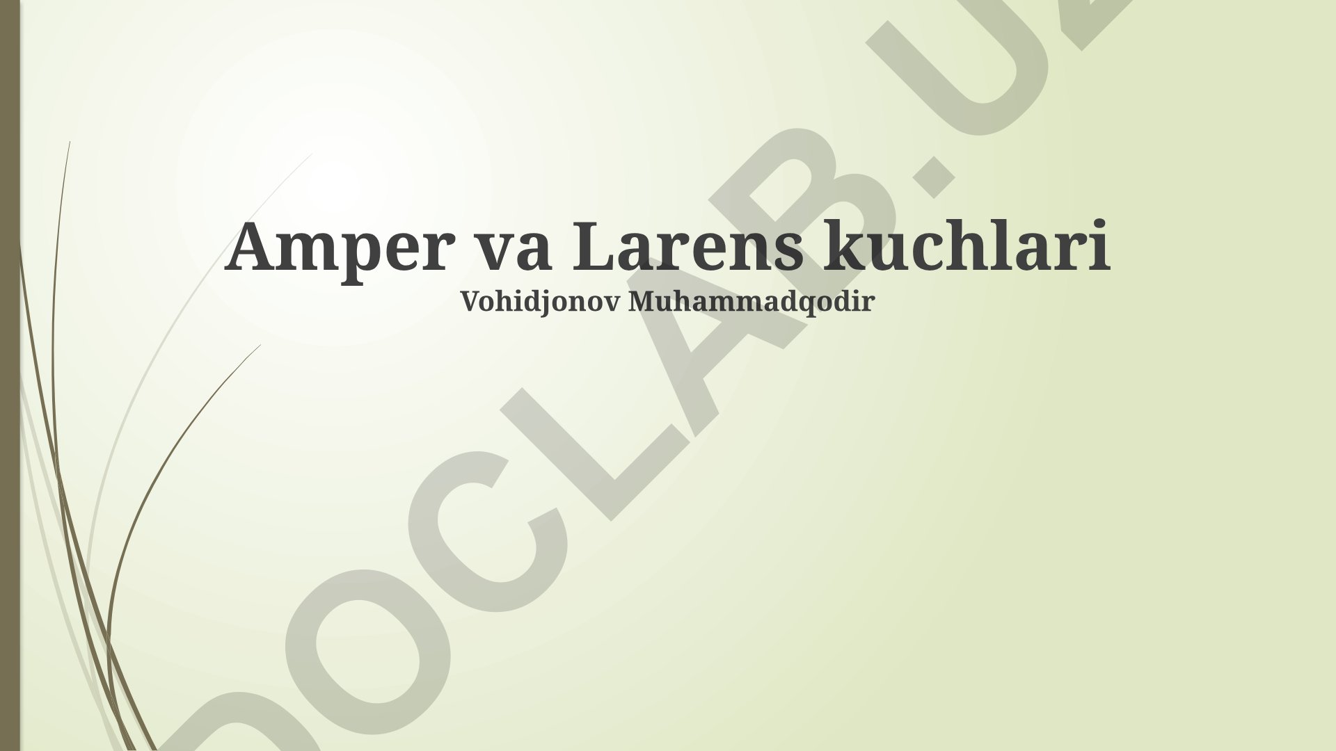Amper va Lorenc kuchlarining amaliy qoʻllanilishi