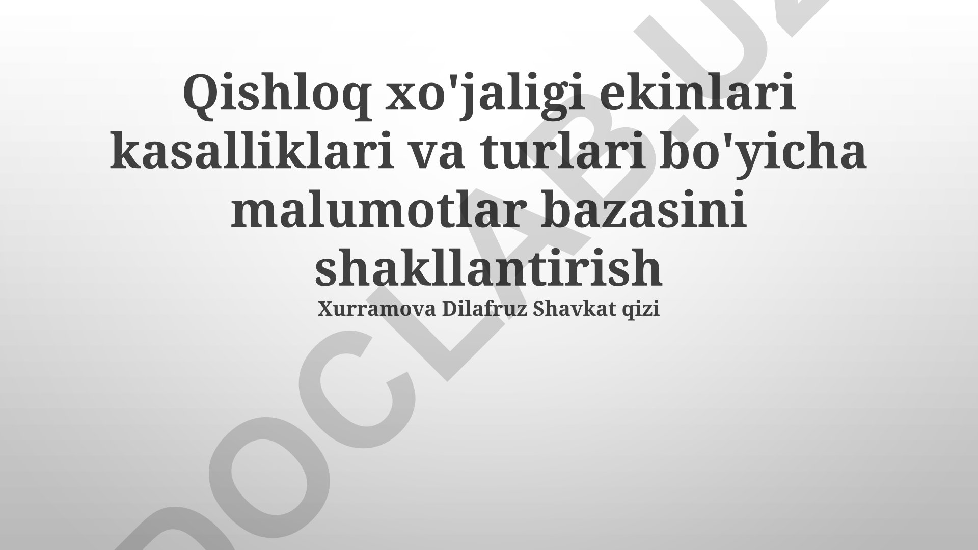 Qishloq xo'jaligi ekinlari kasalliklari va turlari bo'yicha ma'lumotlar bazasini shakllantirish