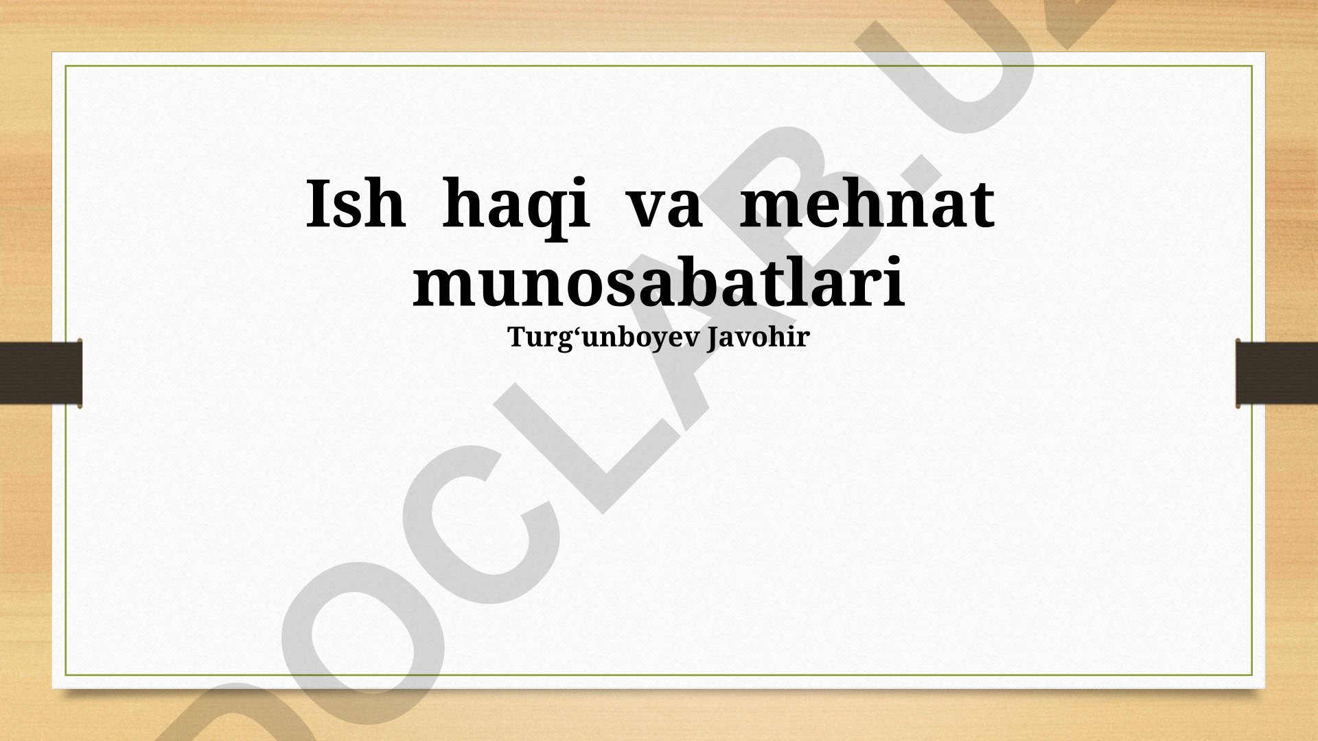 Ish haqi va mehnat munosabatlari