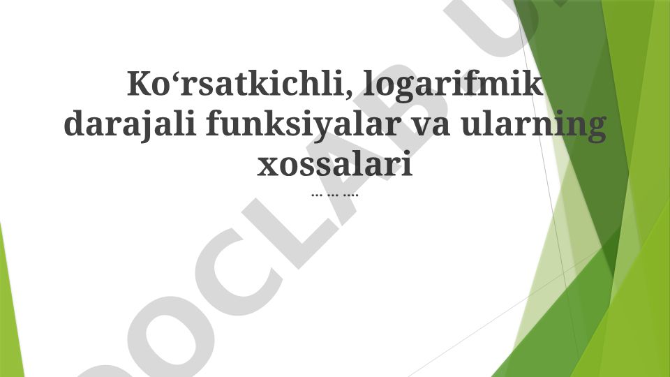 Logarifmik va eksponent funksiyalar xossalari