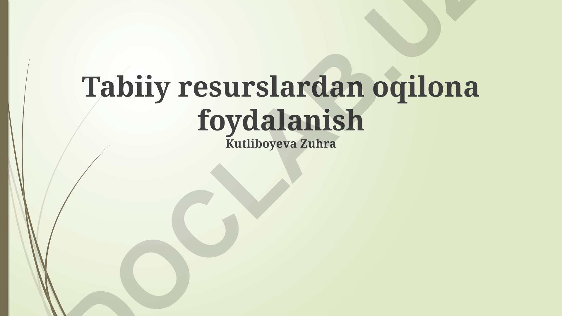 Tabiiy resurslardan oqilona foydalanish
