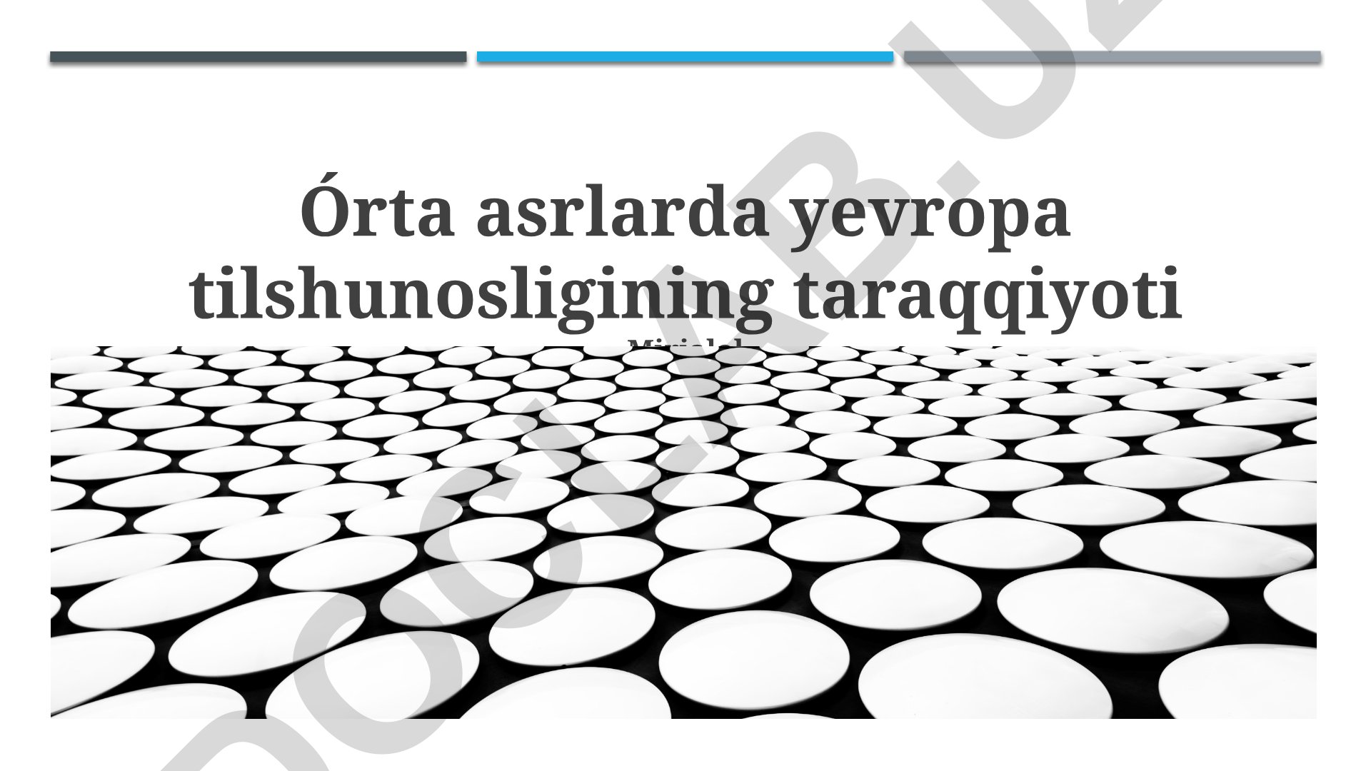 O'rta asrlarda Yevropa tilshunosligining taraqqiyoti