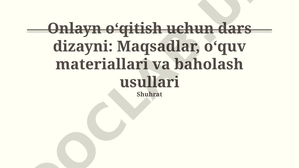 Onlayn o‘qitish uchun dars dizayni: Maqsadlar, materiallar va baholash