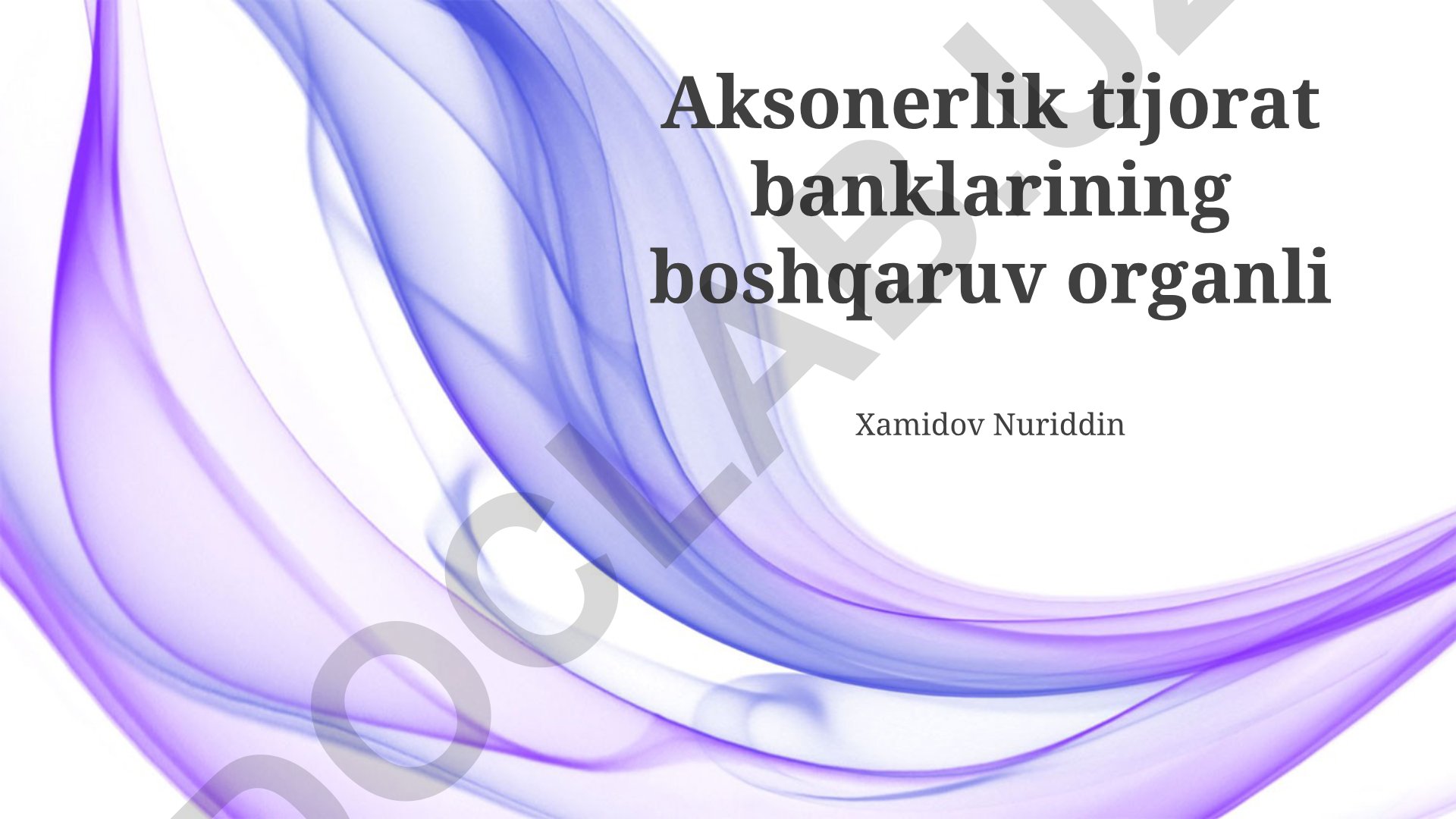 Aksonerlik tijorat banklarining boshqaruv organlari va ularning vakolatlari