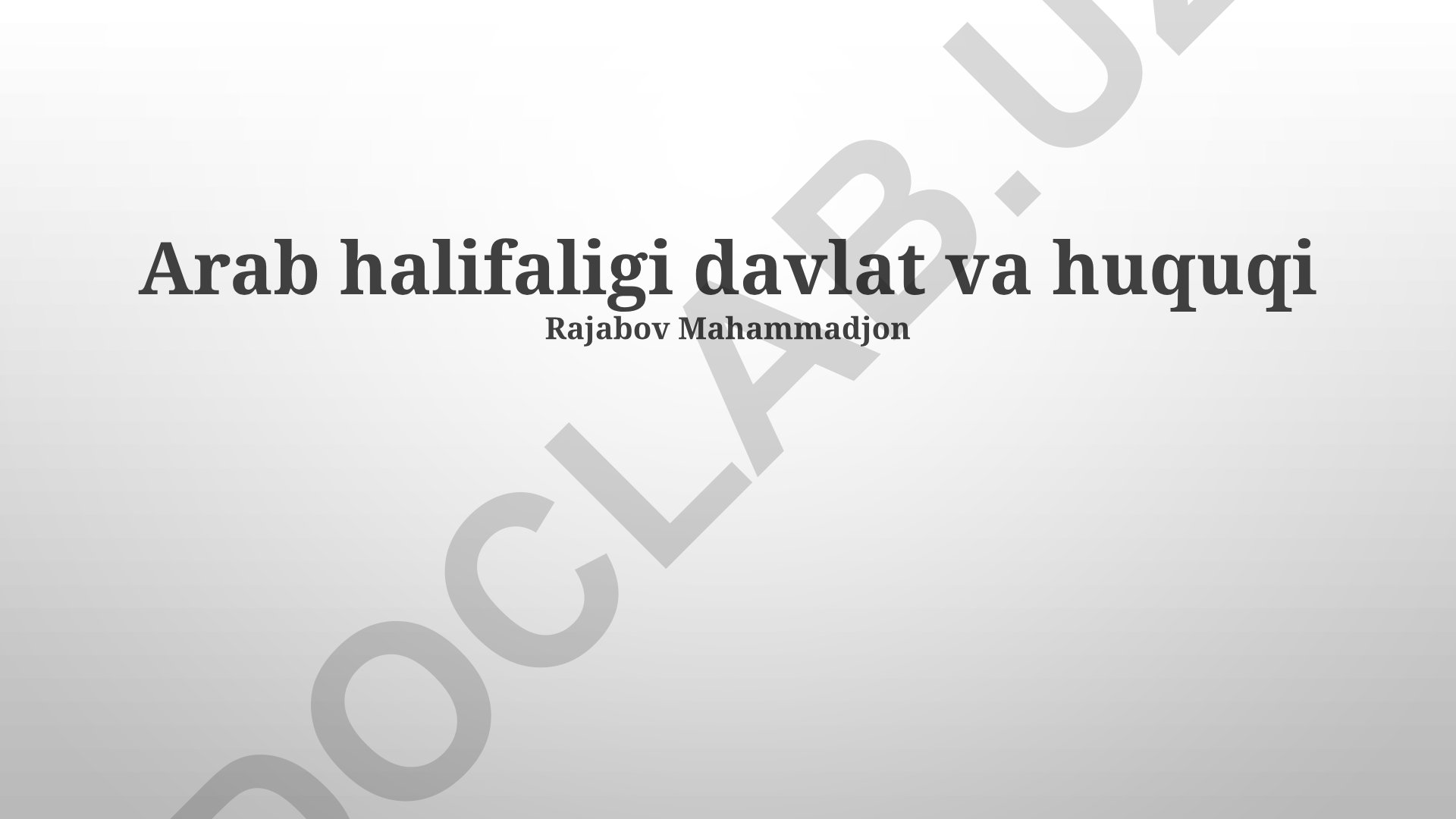 Arab Xalifaligi Davlati va Huquqining Shakillanishi