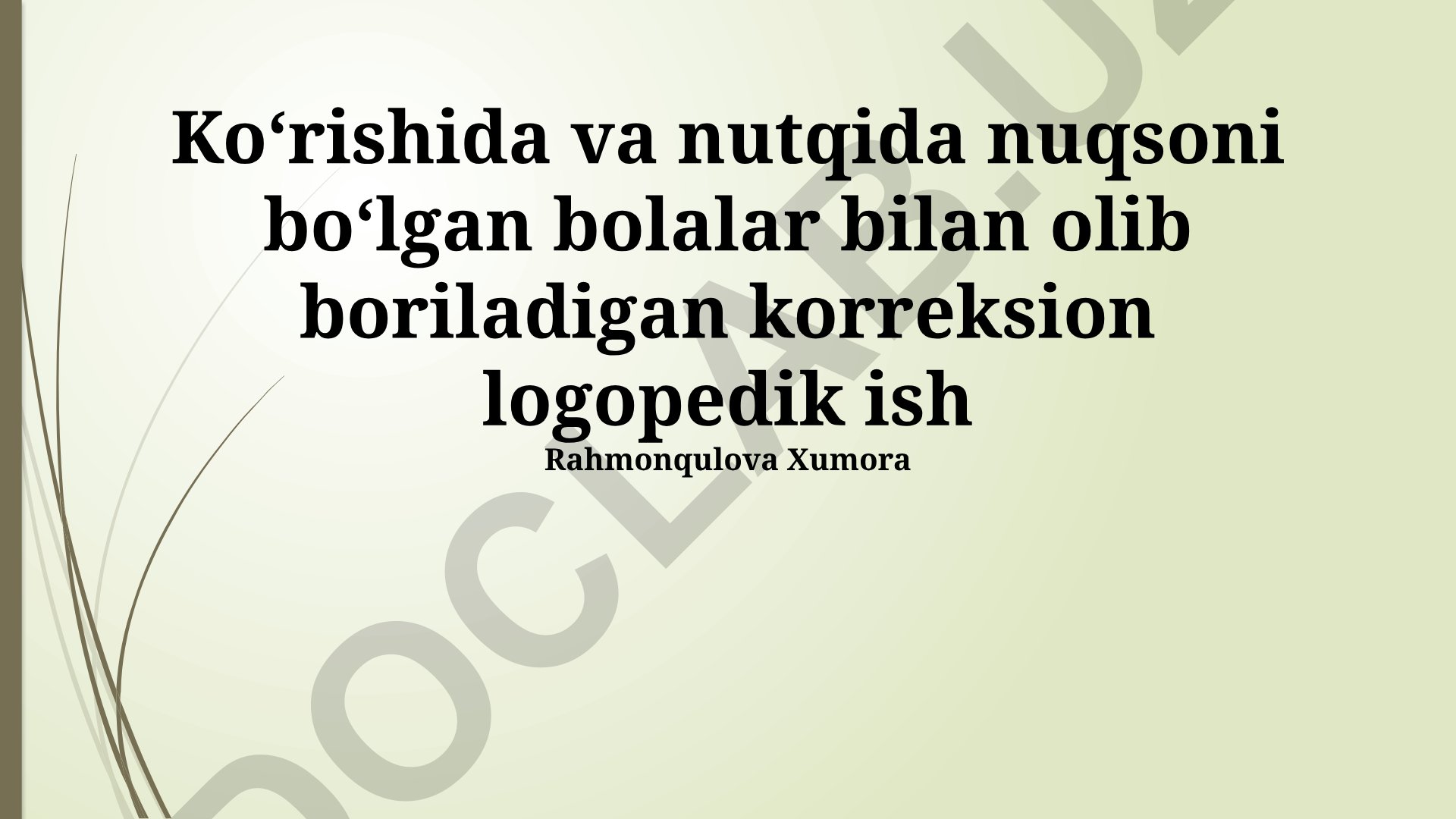 Koʻrish va nutq nuqsoni boʻlgan bolalar bilan korreksion logopedik ish