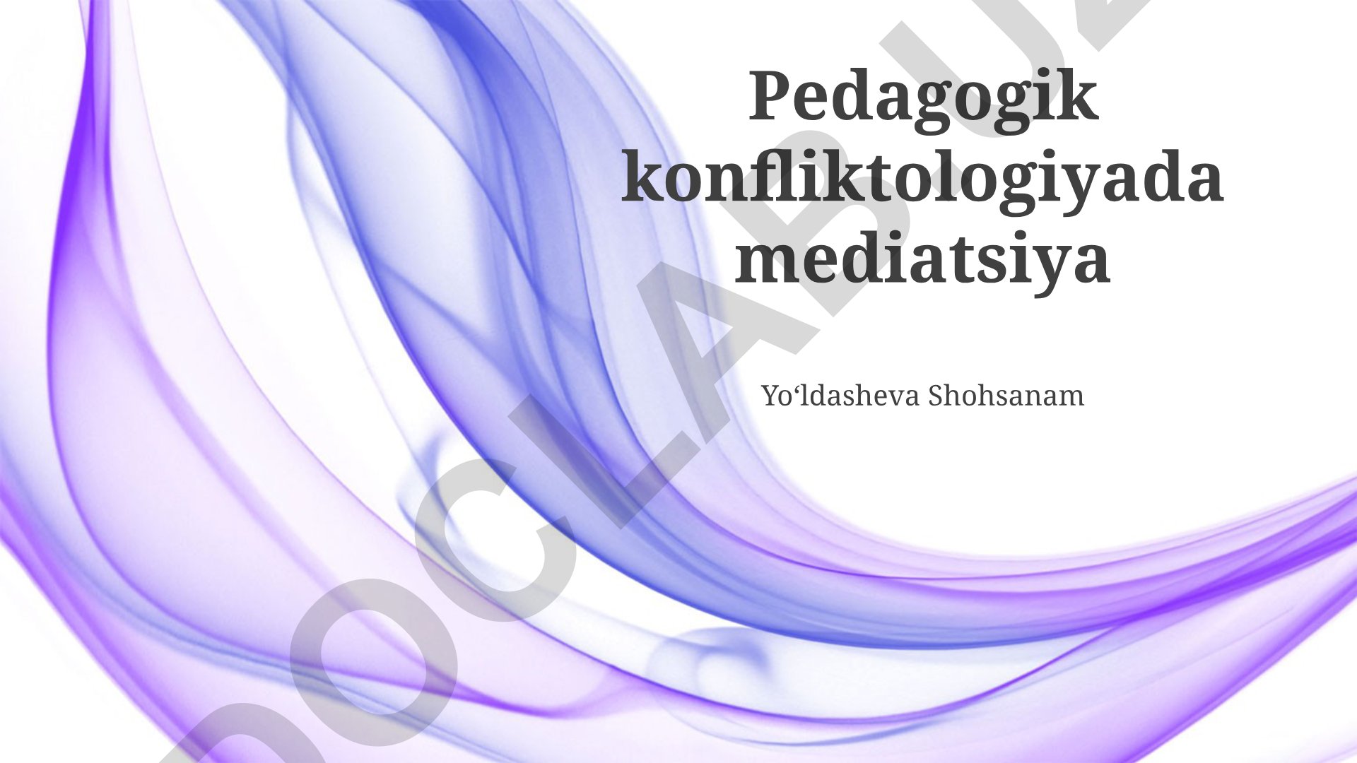 Pedagogik konfliktologiyada mediatsiya