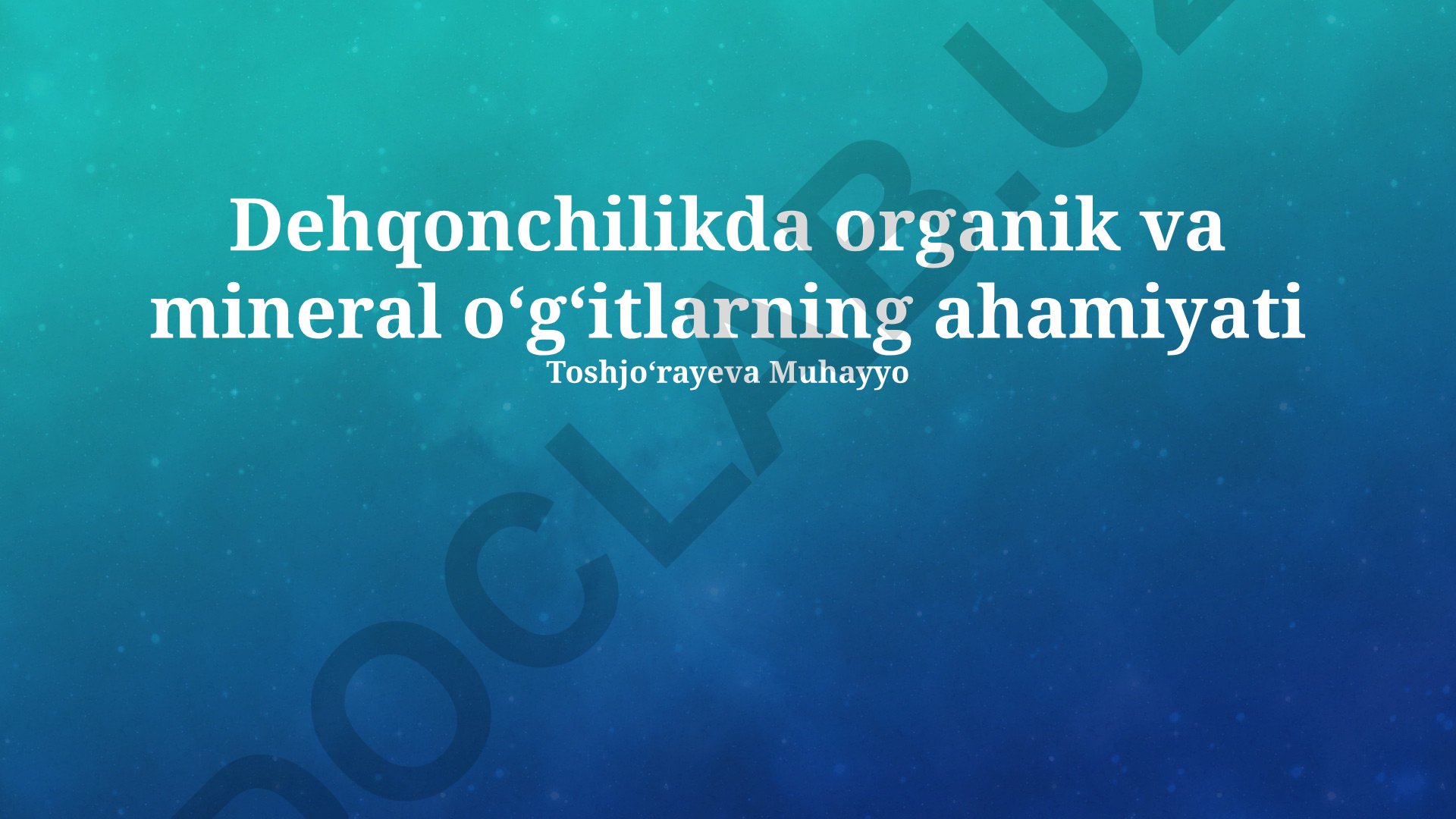 Dehqonchilikda organik va mineral oʻgʻitlarning ahamiyati
