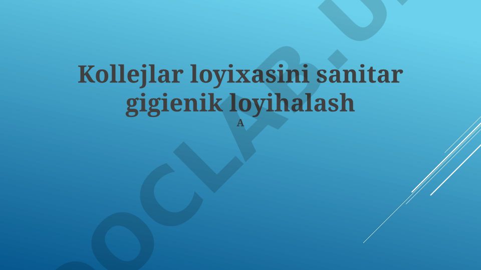 Kollejlar loyihasini sanitar gigienik loyihalash