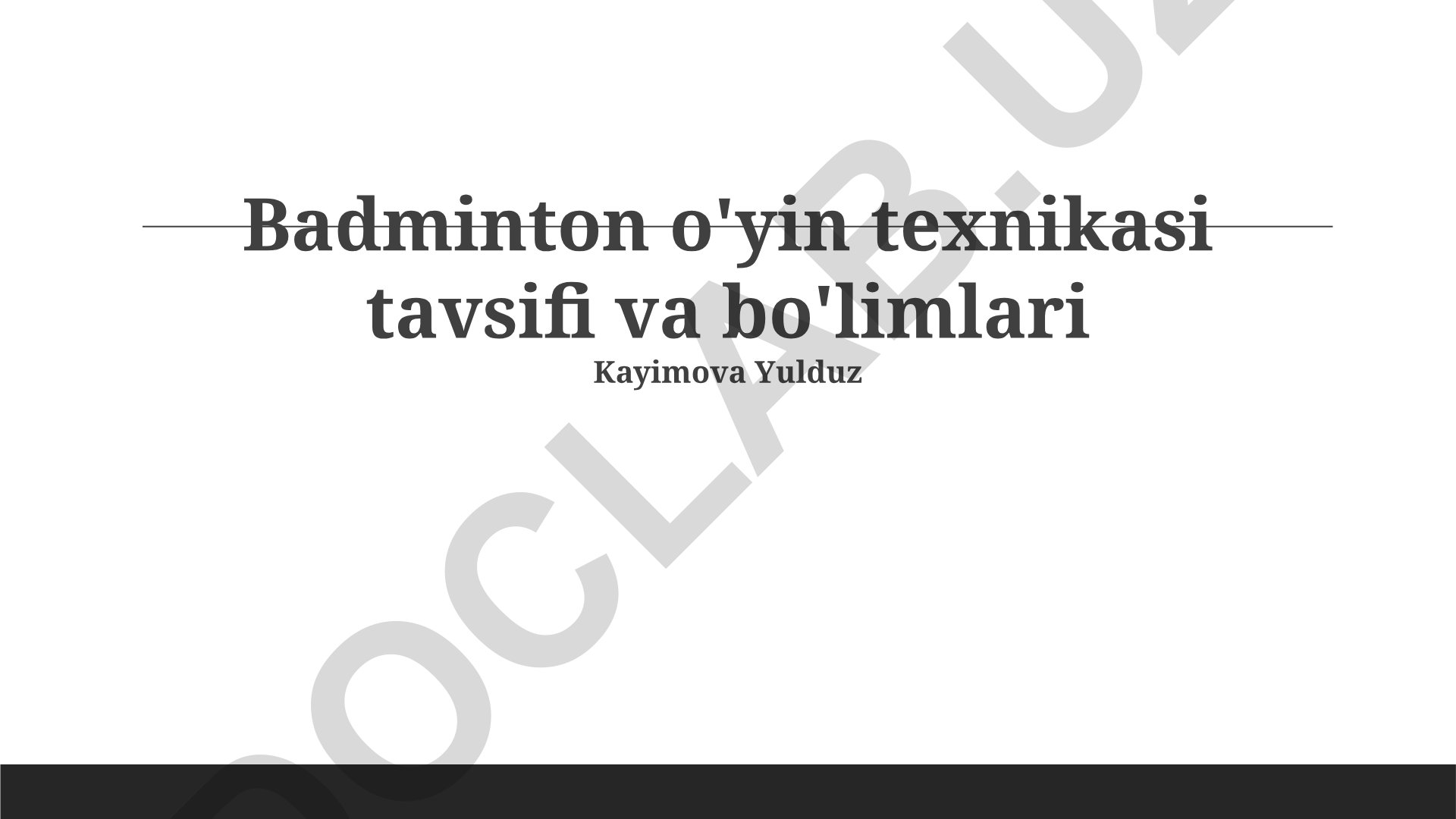 Badminton o'yin texnikasi tavsifi va bo'limlari