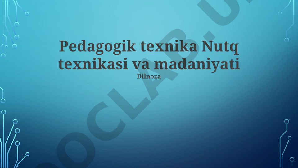 Pedagogik texnika, nutq texnikasi va madaniyati