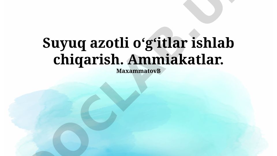 Suyuq azotli o'g'itlar va ammiakatlar ishlab chiqarish texnologiyasi