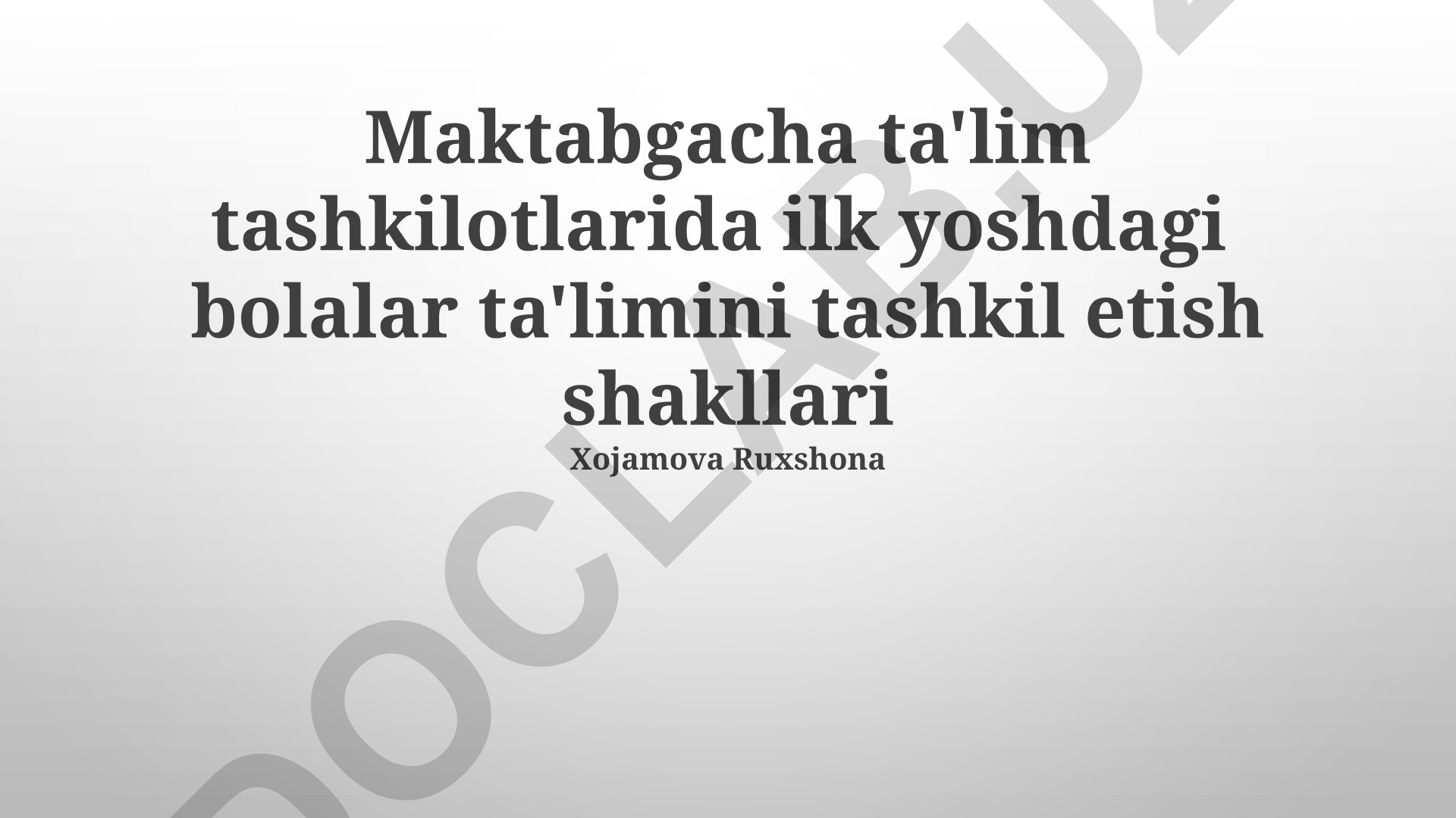 Maktabgacha ta'lim tashkilotlarida ilk yoshdagi bolalar ta'limini tashkil etish shakllari