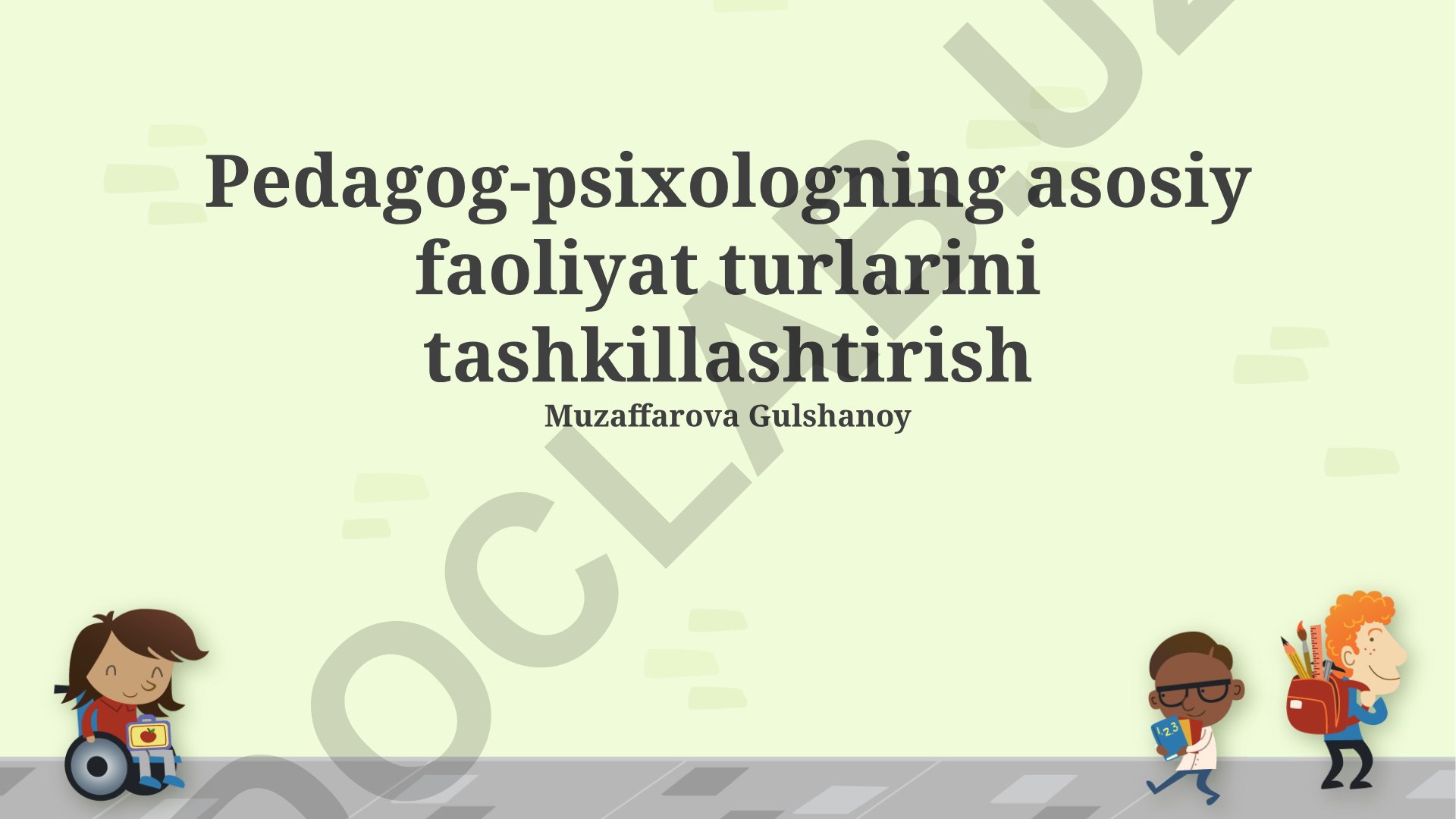 Pedagog-psixologning asosiy faoliyat turlarini tashkillashtirish
