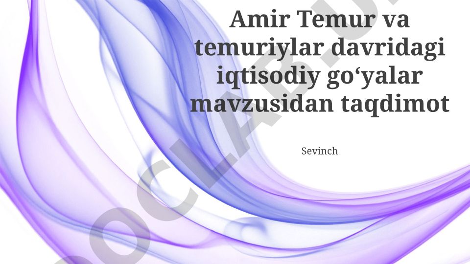 Amir Temur va temuriylar davridagi iqtisodiy goʻyalar