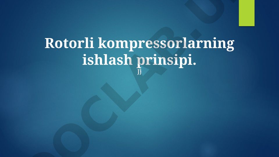Rotorli kompressorlarning ishlash prinsipi va texnik xizmat ko'rsatish