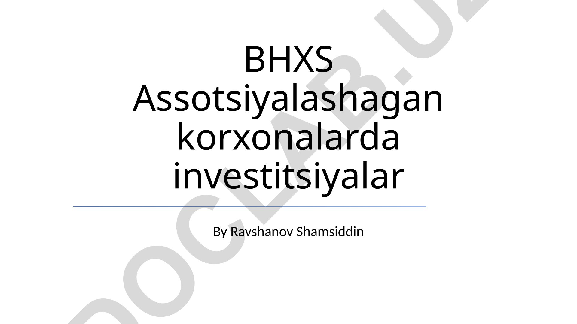 BHXS bilan bog'liq korxonalarga investitsiyalar