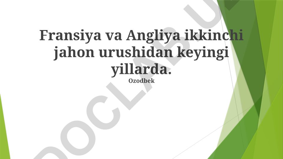 Fransiya va Angliyaning ikkinchi jahon urushidan keyingi iqtisodiy tiklanishi va siyosiy o'zgarishlari